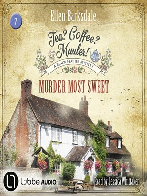 cover image of Murder Most Sweet--Tea? Coffee? Murder!, Episode 7
